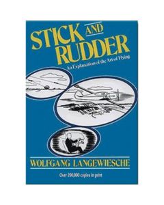 Stick and Rudder: An Explanation of the Art of Flying by Wolfgang Langewiesche